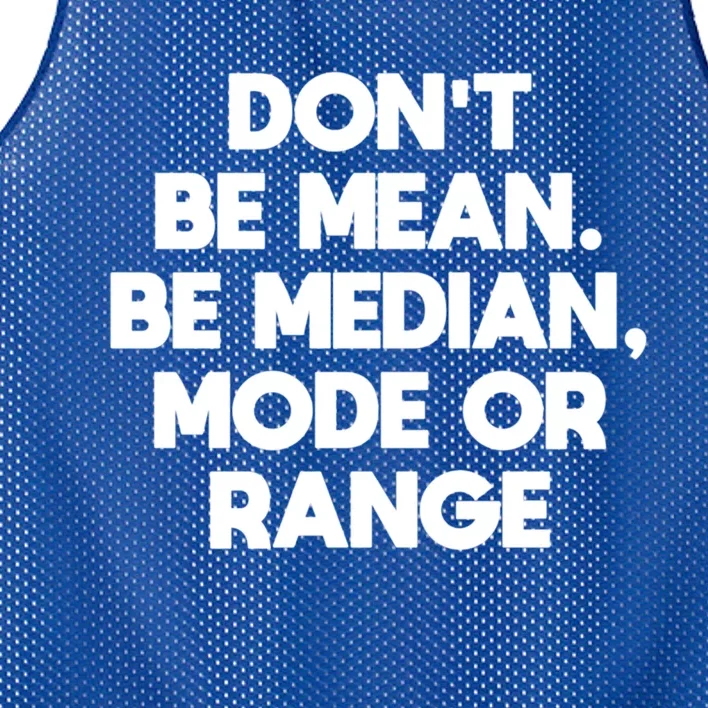 DonT Be Mean Be Median Funny Math Joke Statistics Student Meaningful Gift Mesh Reversible Basketball Jersey Tank