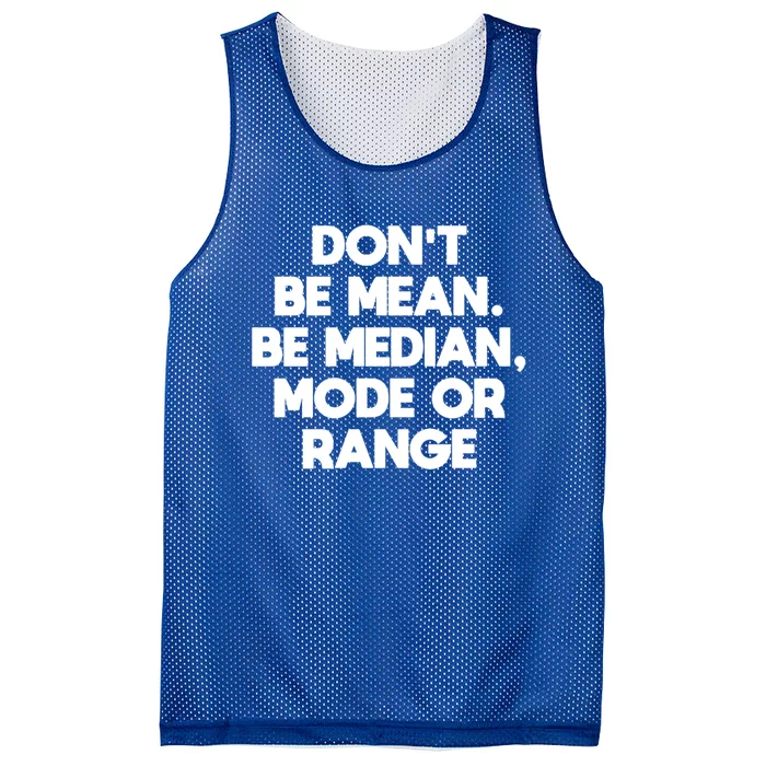 DonT Be Mean Be Median Funny Math Joke Statistics Student Meaningful Gift Mesh Reversible Basketball Jersey Tank