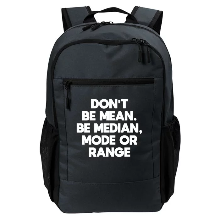 DonT Be Mean Be Median Funny Math Joke Statistics Student Meaningful Gift Daily Commute Backpack