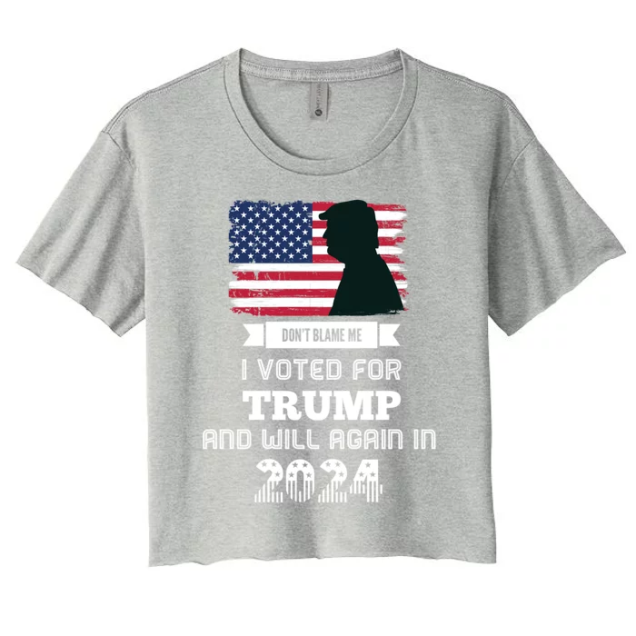 DonT Blame Me I Voted For Trump Trump 2024 Patriot Us Flag Meaningful Gift Women's Crop Top Tee