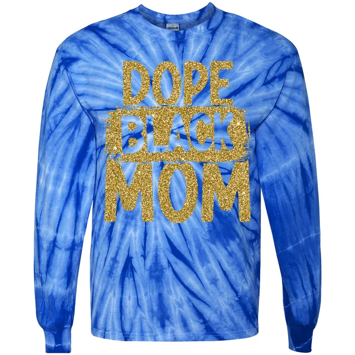 Dope Black Mom Black History Month Mother Black Parent Gift Tie-Dye Long Sleeve Shirt