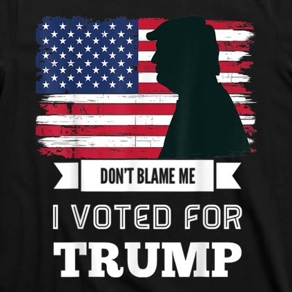 Don't Blame Me I Voted For Trump Distressed Vintage Flag T-Shirt