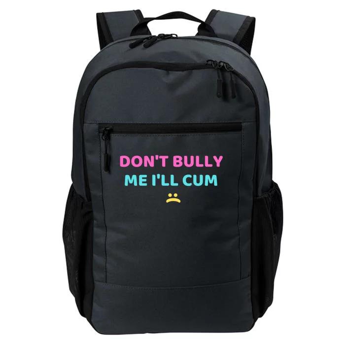 DonT Bully Me Funny Daily Commute Backpack