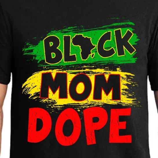 Dope Black Mom Juneteenth Black History Africa Pride Funny Gift Pajama Set