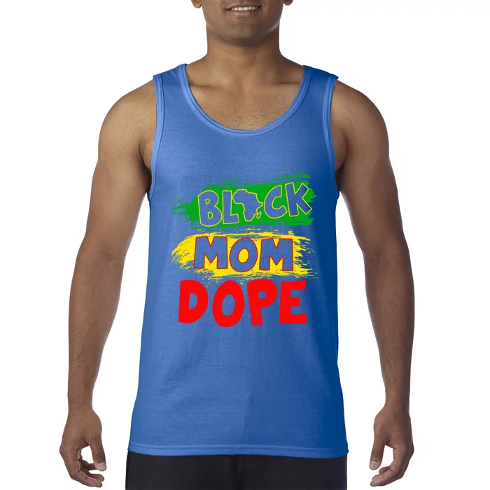 Dope Black Mom Juneteenth Black History Africa Pride Funny Gift Tank Top