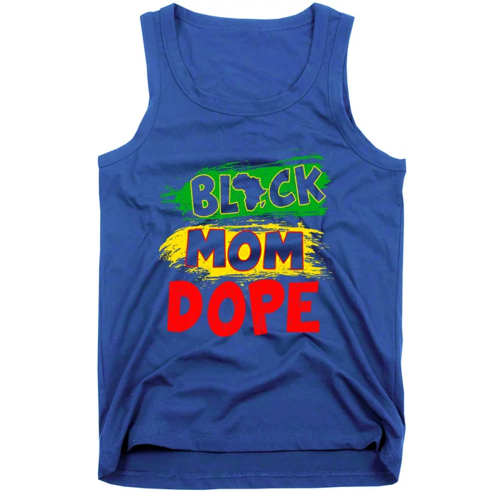 Dope Black Mom Juneteenth Black History Africa Pride Funny Gift Tank Top