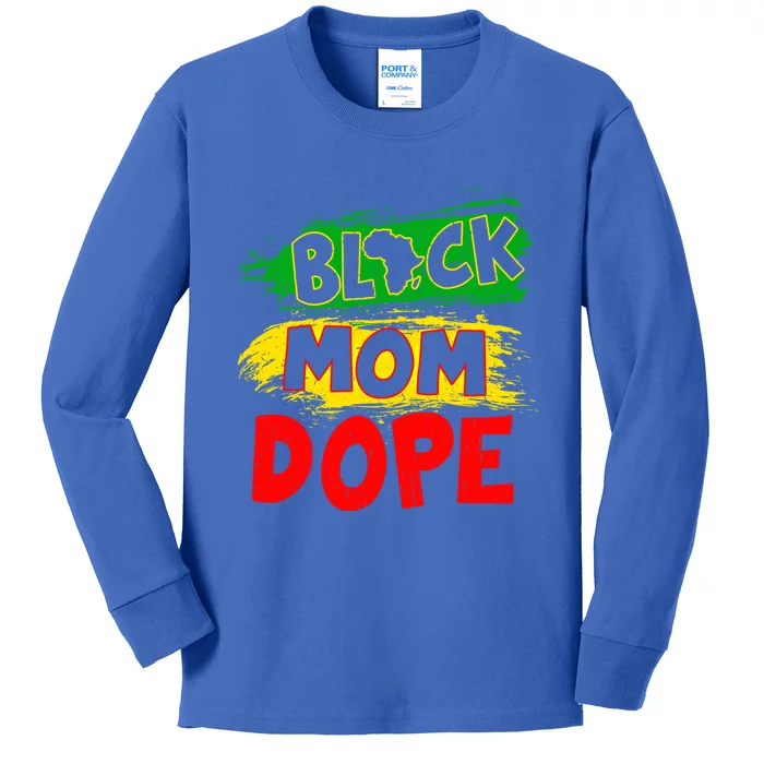 Dope Black Mom Juneteenth Black History Africa Pride Funny Gift Kids Long Sleeve Shirt