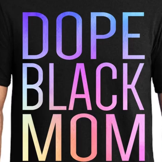 Dope Black Mom Proud Black Mom Pride Cute Mother's Day Great Gift Pajama Set