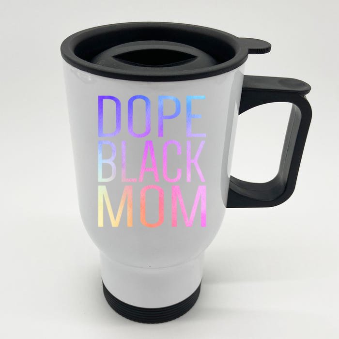 Dope Black Mom Proud Black Mom Pride Cute Mother's Day Great Gift Front & Back Stainless Steel Travel Mug