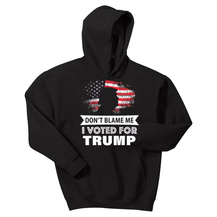 DonT Blame Me I Voted For Trump Kids Hoodie