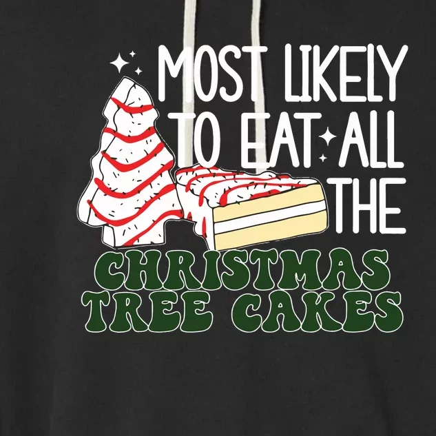 Debbie Becky Most Likely To Eat All The Christmas Tree Cakes Garment-Dyed Fleece Hoodie