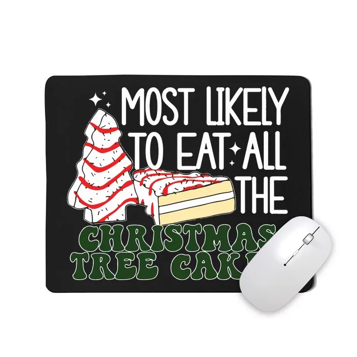 Debbie Becky Most Likely To Eat All The Christmas Tree Cakes Mousepad