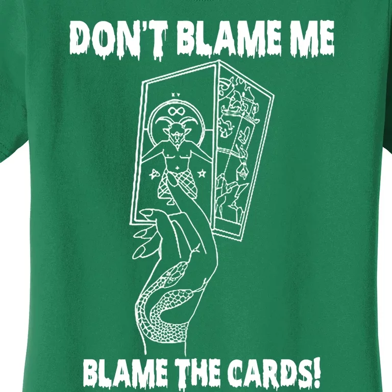 Dont Blame Me Blame The Cards Women's T-Shirt