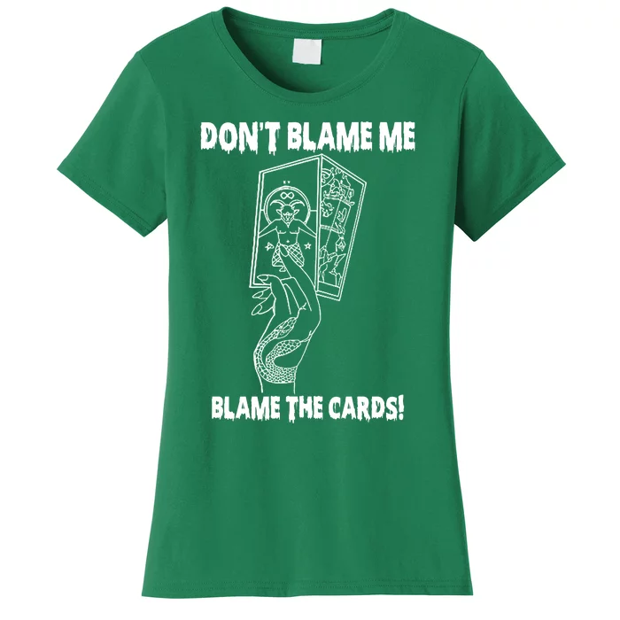 Dont Blame Me Blame The Cards Women's T-Shirt