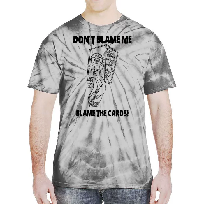 Dont Blame Me Blame The Cards Tie-Dye T-Shirt