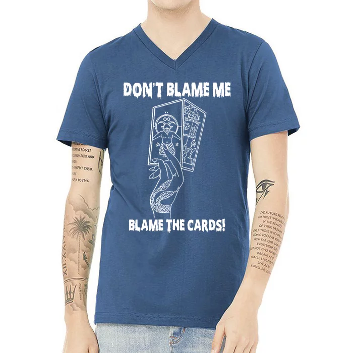 Dont Blame Me Blame The Cards V-Neck T-Shirt