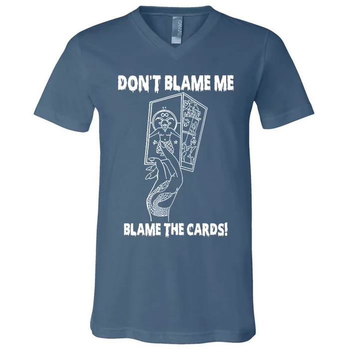 Dont Blame Me Blame The Cards V-Neck T-Shirt