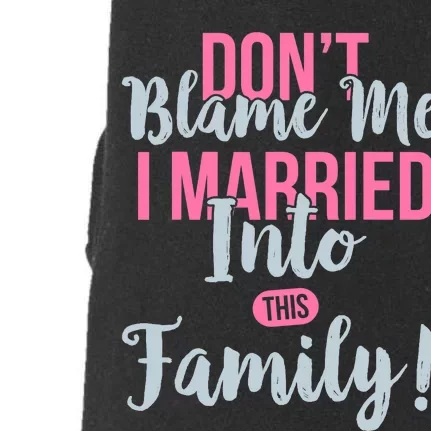 Don't Blame Me I Married Into This Family Funny Doggie 3-End Fleece Hoodie