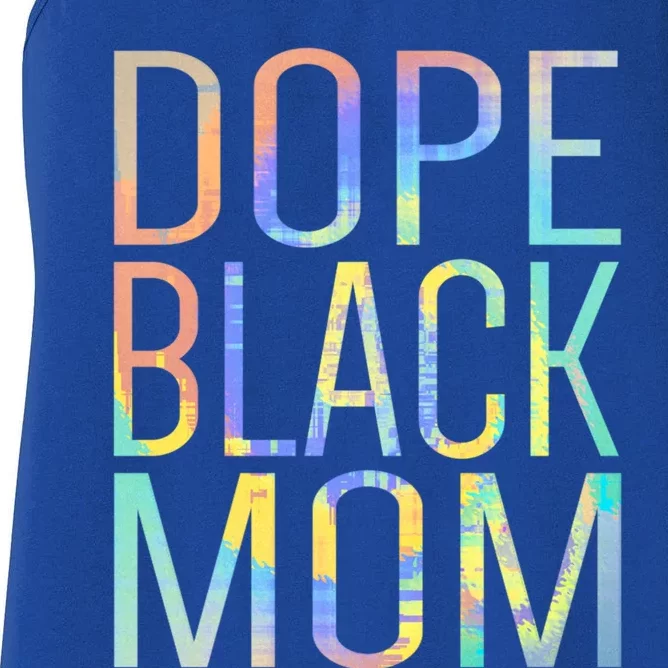 Dope Black Mom Proud Black Mom Pride Tiegiftdye Gift Women's Racerback Tank