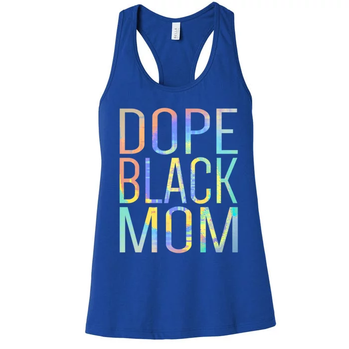 Dope Black Mom Proud Black Mom Pride Tiegiftdye Gift Women's Racerback Tank