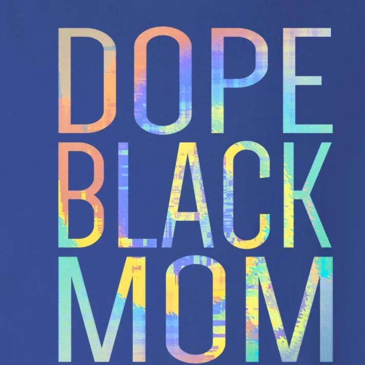 Dope Black Mom Proud Black Mom Pride Tiegiftdye Gift Toddler Long Sleeve Shirt