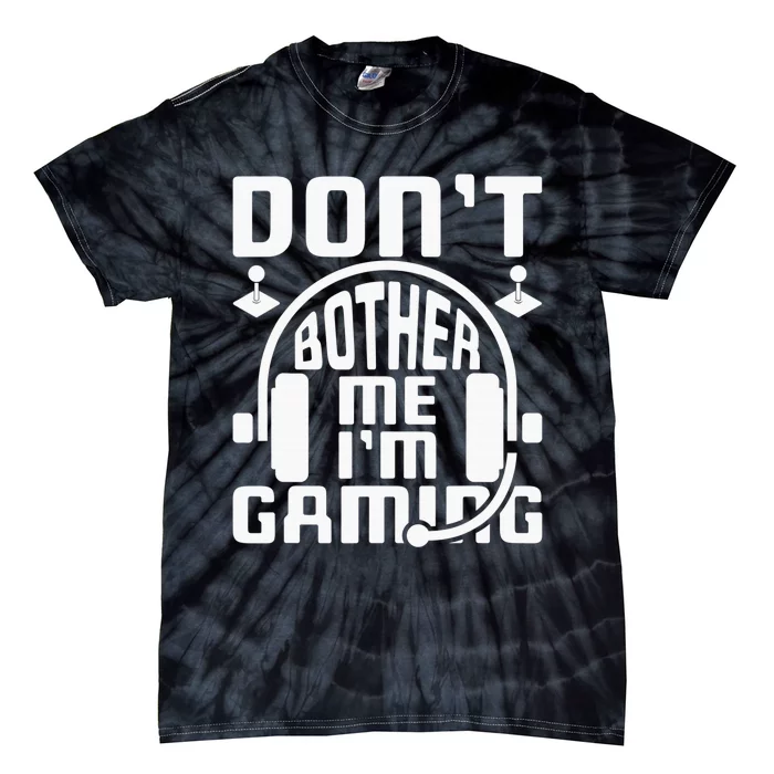 Don’t Bother Me I’m Gaming Tie-Dye T-Shirt