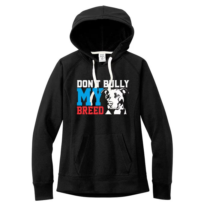 DonT Bully My Breed Dog Lover Women's Fleece Hoodie