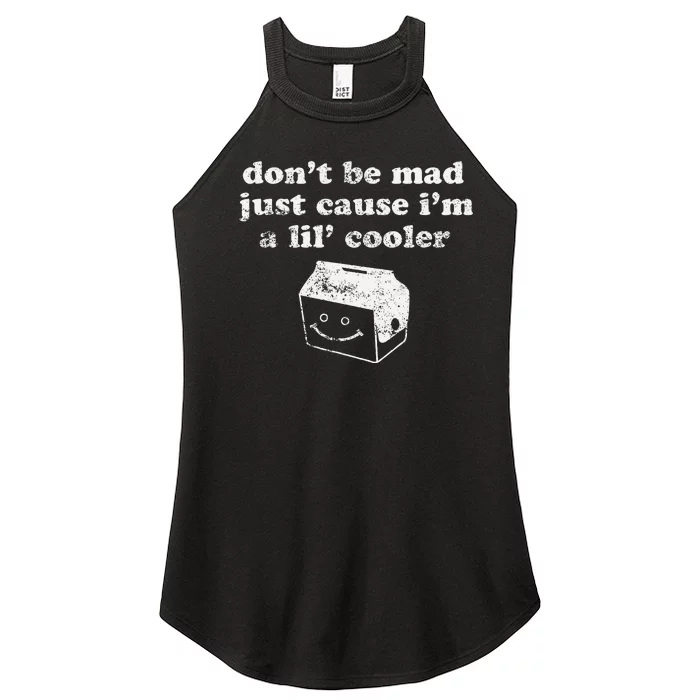 DonT Be Made Just Cause IM A Lil Cooler Women’s Perfect Tri Rocker Tank