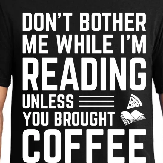 Don't Bother Me While I'm Reading Unless You Brought Coffee Gift Pajama Set