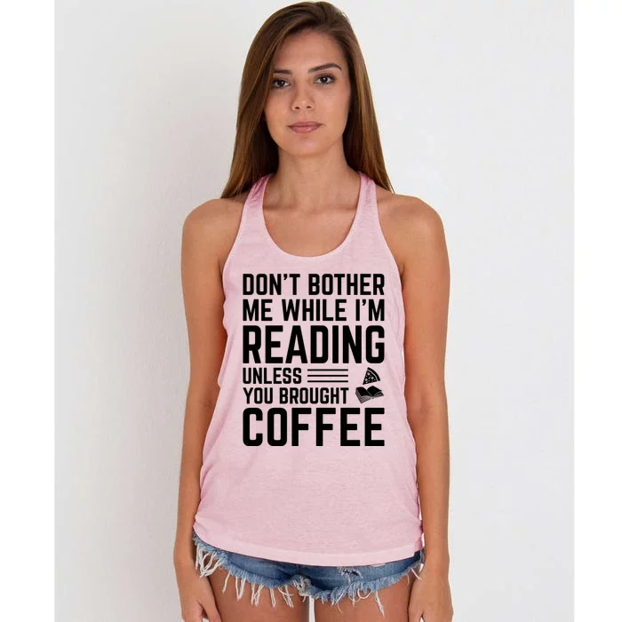 Don't Bother Me While I'm Reading Unless You Brought Coffee Gift Women's Knotted Racerback Tank