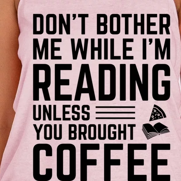 Don't Bother Me While I'm Reading Unless You Brought Coffee Gift Women's Knotted Racerback Tank