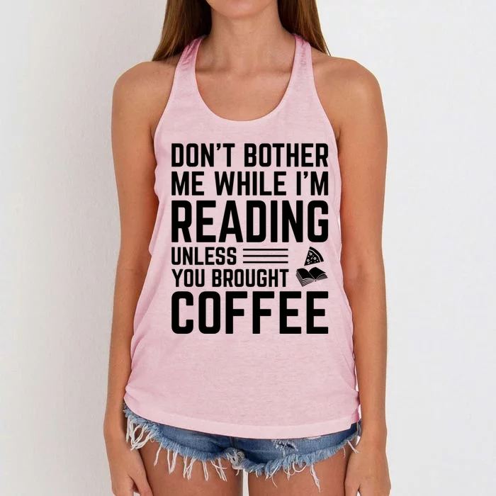 Don't Bother Me While I'm Reading Unless You Brought Coffee Gift Women's Knotted Racerback Tank