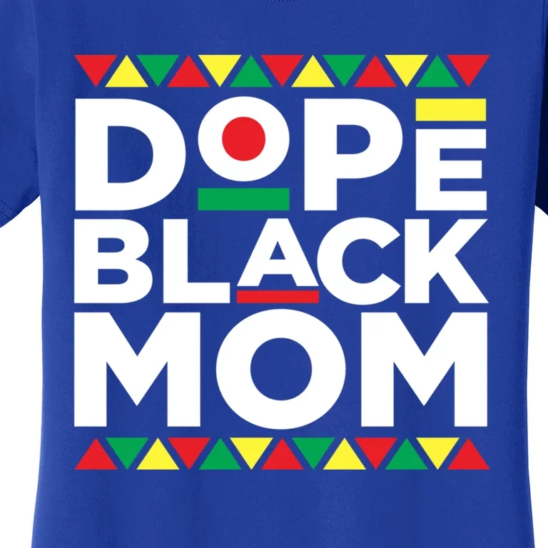 Dope Black Mom Matter Black History Month Mother Pride Gift Women's T-Shirt