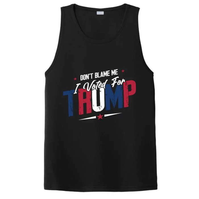 DonT Blame Me I Voted For Trump Graphic Performance Tank