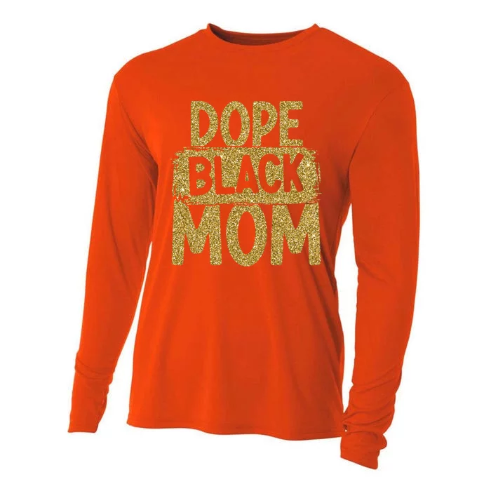 Dope Black Mom Black History Month Mother Black Parent Meaningful Gift Cooling Performance Long Sleeve Crew