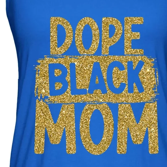 Dope Black Mom Black History Month Mother Black Parent Meaningful Gift Ladies Essential Flowy Tank