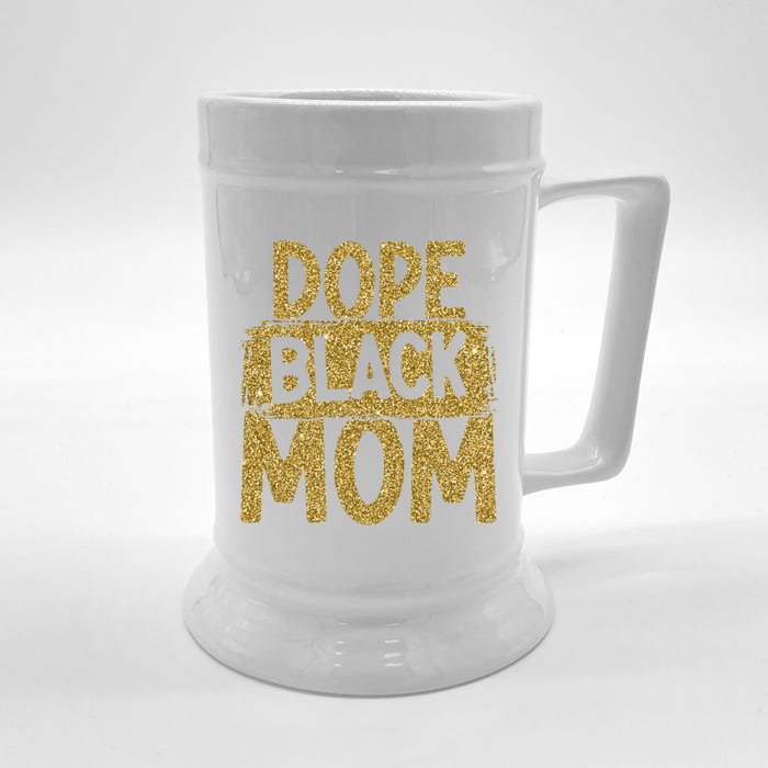 Dope Black Mom Black History Month Mother Black Parent Meaningful Gift Front & Back Beer Stein