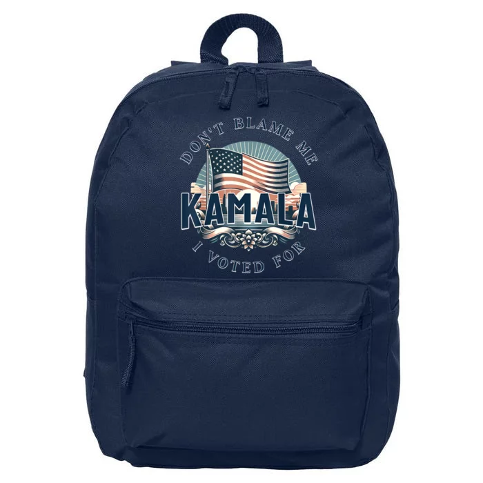 DonT Blame Me I Voted For Kamala Pro Harris Supporter 16 in Basic Backpack