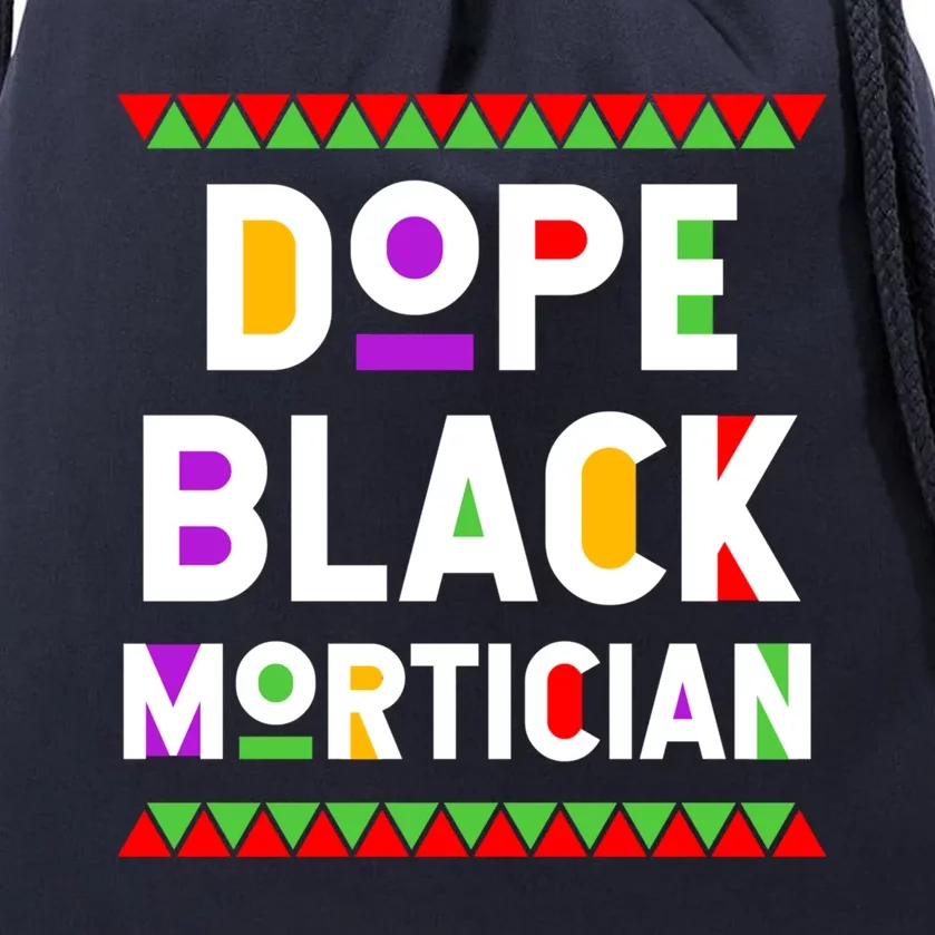 Dope Black Mortician African American Job Proud Profession Gift Drawstring Bag