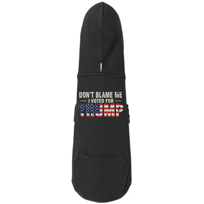 Dont Blame Me I Voted For Trump Vintage Usa Flag Patriots Doggie 3-End Fleece Hoodie