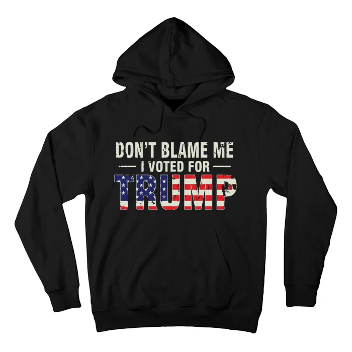 Dont Blame Me I Voted For Trump Vintage Usa Flag Patriots Hoodie