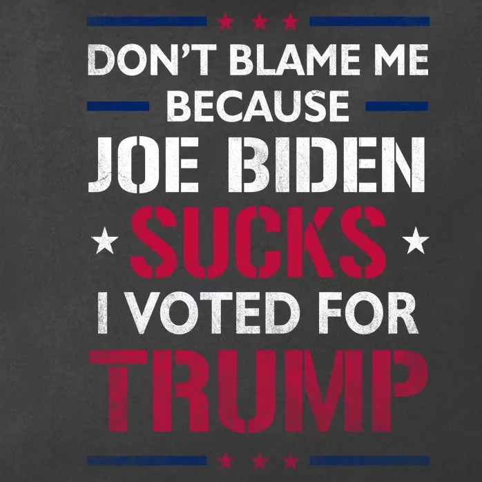 Don't Blame Me Joe Biden Sucks I Voted For Trump USA Flag Zip Tote Bag