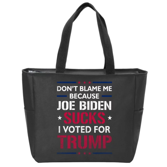 Don't Blame Me Joe Biden Sucks I Voted For Trump USA Flag Zip Tote Bag