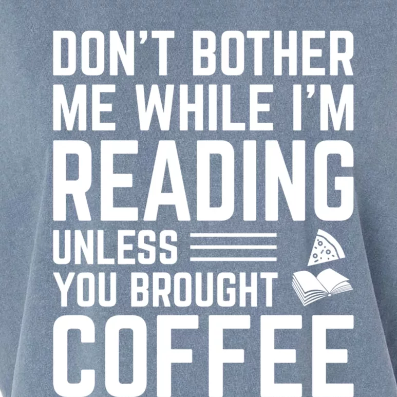 Don't Bother Me While I'm Reading Unless You Brought Coffee Meaningful Gift Garment-Dyed Women's Muscle Tee