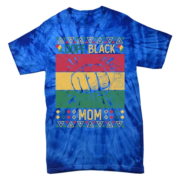 Dope Black Mom Wife Black History Month Mothers Gift Tie-Dye T-Shirt