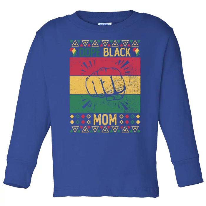 Dope Black Mom Wife Black History Month Mothers Gift Toddler Long Sleeve Shirt