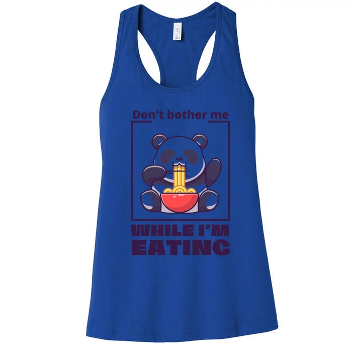 Don’t Bother Me While I’m Eating Funny Trendy Gift Women's Racerback Tank