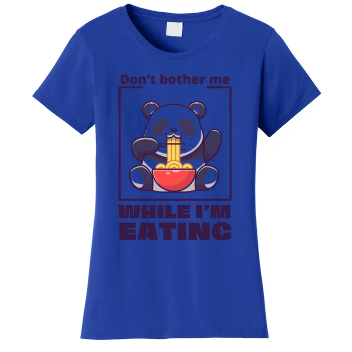 Don’t Bother Me While I’m Eating Funny Trendy Gift Women's T-Shirt