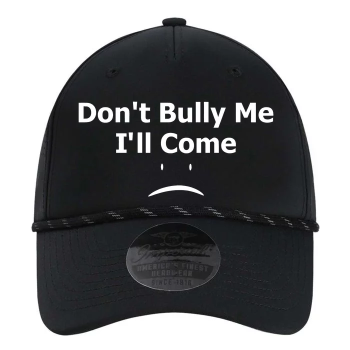 DonT Bully Me ILl Come Performance The Dyno Cap