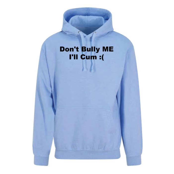 Don't Bully Me I'll Cum Funny Unisex Surf Hoodie